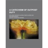A Catechism of Outpost Duty