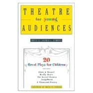 Theatre for Young Audiences 20 Great Plays for Children