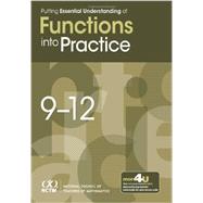 Putting Essential Understanding of Functions into Practice in Grades 9-12