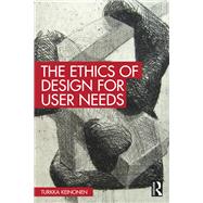 The Ethics of Design for User Needs