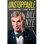 Unstoppable Harnessing Science to Change the World