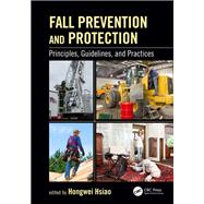 Fall Prevention and Protection: Principles, Guidelines, and Practices