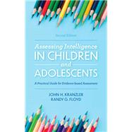 Assessing Intelligence in Children and Adolescents A Practical Guide for Evidence-based Assessment