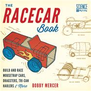The Racecar Book Build and Race Mousetrap Cars, Dragsters, Tri-Can Haulers & More