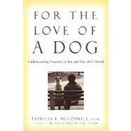 For the Love of a Dog : Understanding Emotion in You and Your Best Friend