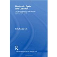 Nazism in Syria and Lebanon: The Ambivalence of the German Option, 1933û1945