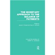 The Monetary Approach to the Balance of Payments  (Collected Works of Harry Johnson)