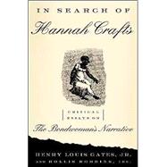 In Search of Hannah Crafts : Critical Essays on the Bondwoman's Narrative