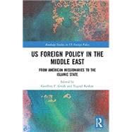 U.S. Foreign Policy in the Middle East: From American Missionaries to the Islamic State