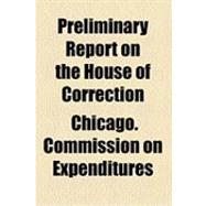 Preliminary Report on the House of Correction
