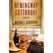 Hemingway Cutthroat : A Mystery