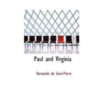 Paul and Virginia : With A Memoir of the Author