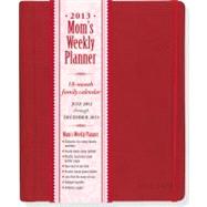 Mom's Weekly Planner Red 2013: 18-month Family, July 2012 Through December 2013
