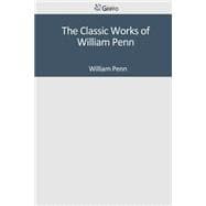 The Classic Works of William Penn