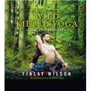 Wild Kilted Yoga Flow and Feel Free