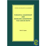 Forceful Leadership and Enabling Leadership : You Can Do Both