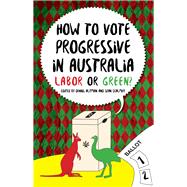 How to Vote Progressive in Australia Labor or Green?