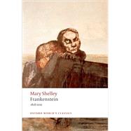 Frankenstein or The Modern Prometheus The 1818 Text
