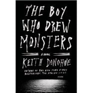 The Boy Who Drew Monsters A Novel