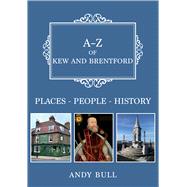 A-Z of Kew and Brentford Places-People-History