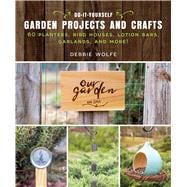 Do-it-yourself Garden Projects and Crafts