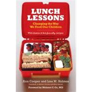 Lunch Lessons : Changing the Way America Feeds Its Child