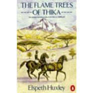 Flame Trees of Thika : Memories of an African Childhood