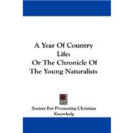 A Year of Country Life: Or the Chronicle of the Young Naturalists