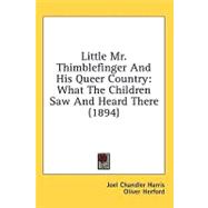 Little Mr Thimblefinger and His Queer Country : What the Children Saw and Heard There (1894)