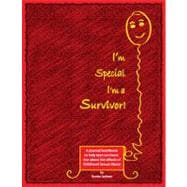 I'm a Survivor...Yes I Am!: A Journal for Older Adolescents Overcoming Trauma