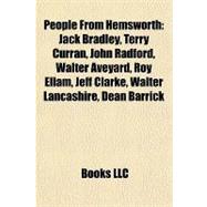 People from Hemsworth : Jack Bradley, Terry Curran, John Radford, Walter Aveyard, Roy Ellam, Jeff Clarke, Walter Lancashire, Dean Barrick