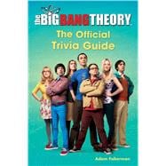 The Big Bang Theory The Official Trivia Guide