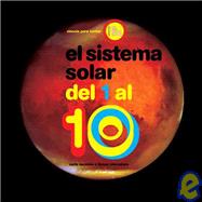 El Sistema Solar Del 1 Al 10/ Solar System from 1 to 10