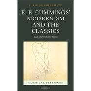 E. E. Cummings' Modernism and the Classics Each Imperishable Stanza