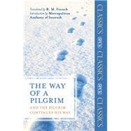 The Way of a Pilgrim: and the Pilgrim Continues his Way