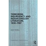 Terrorism, Insurgency and Indian-English Literature, 1830-1947