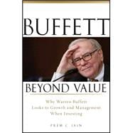 Buffett Beyond Value Why Warren Buffett Looks to Growth and Management When Investing