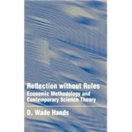 Reflection without Rules: Economic Methodology and Contemporary Science Theory