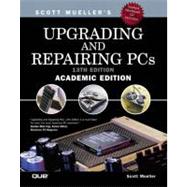 Upgrading and Repairing PCs : Academic Edition