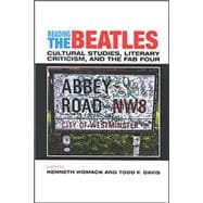 Reading the Beatles : Cultural Studies, Literary Criticism, and the Fab Four,9780791467152