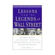 Lessons from the Legends of Wall Street: How Warren Buffet, Benjamin Graham, Phil Fisher, T. Rowe Price, and John Templeton Can Help You Grow Rich