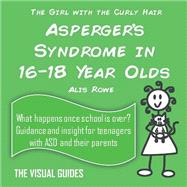 The Visual Guide to Asperger's Syndrome in 16-18 Year Olds