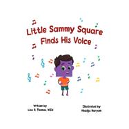 Little Sammy Square Finds His Voice