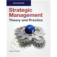 Strategic Management: Theory and Practice (Four-Color Paperback)