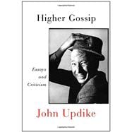 Higher Gossip Essays and Criticism