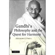 Gandhi's Philosophy And the Quest for Harmony