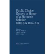Public Choice Essays in Honor of a Maverick Scholar