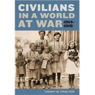 Civilians in a World at War, 1914-1918,9780814767153