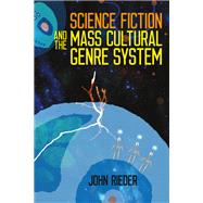 Science Fiction and the Mass Cultural Genre System