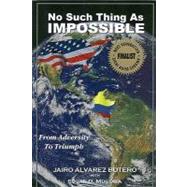 No Such Thing As Impossible